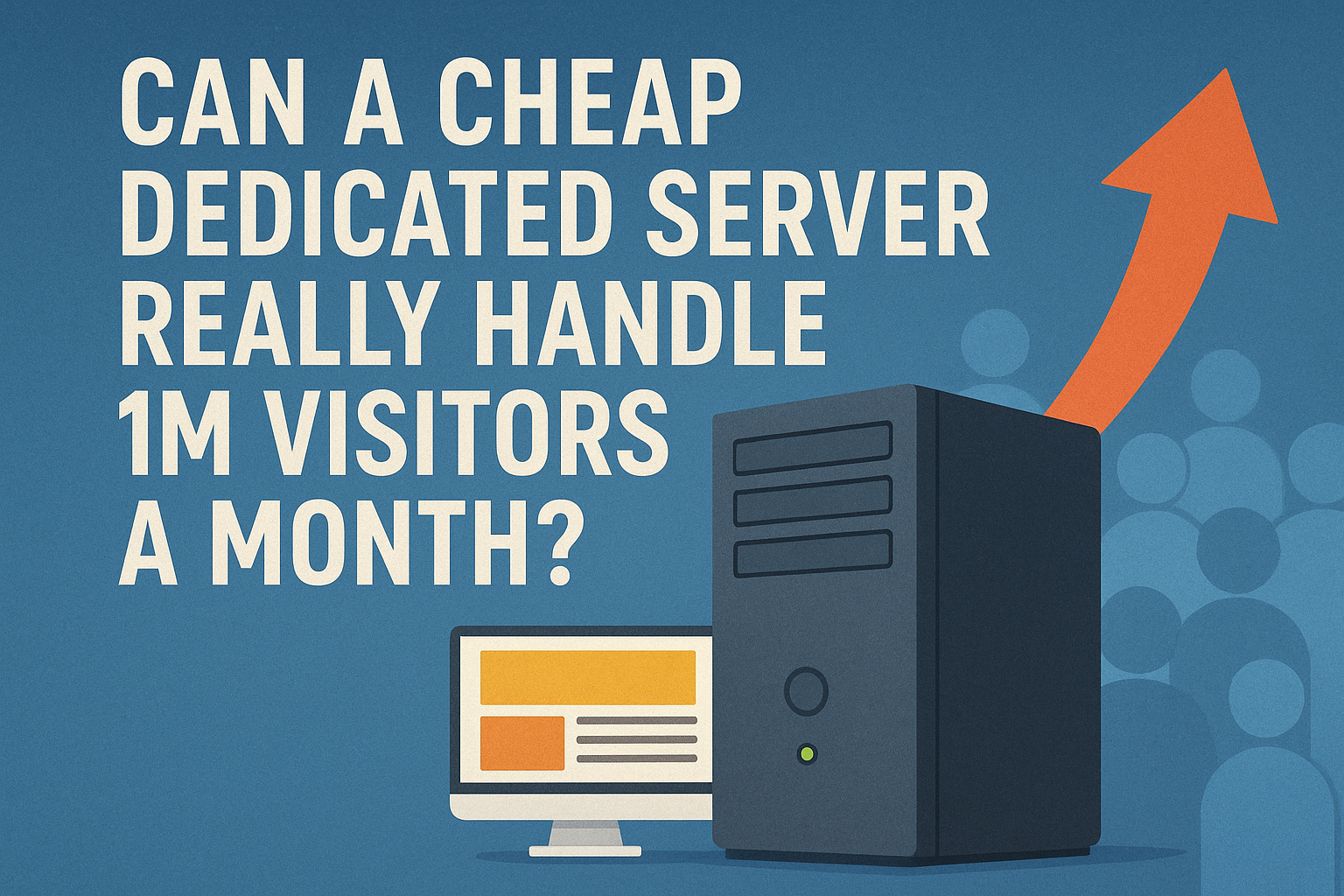 Can a cheap dedicated server handle 1M visitors a month?